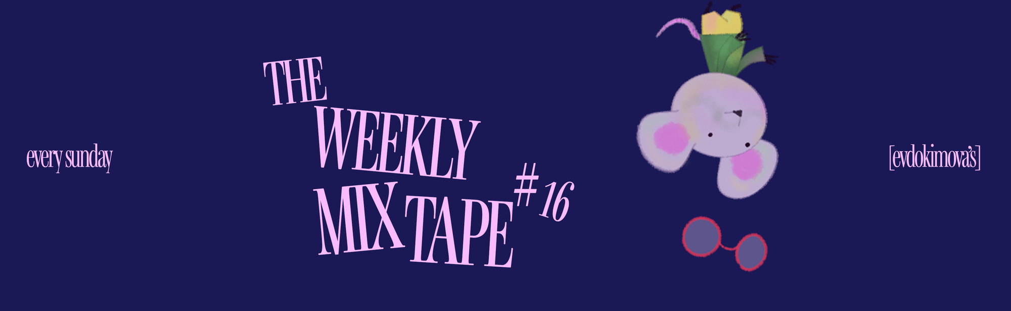 The weekly mixtape #16